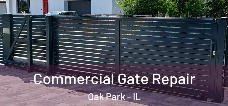 Commercial Gate Repair Oak Park - IL