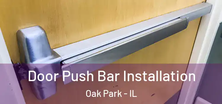 Door Push Bar Installation Oak Park - IL