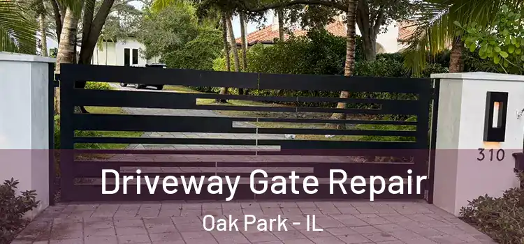 Driveway Gate Repair Oak Park - IL