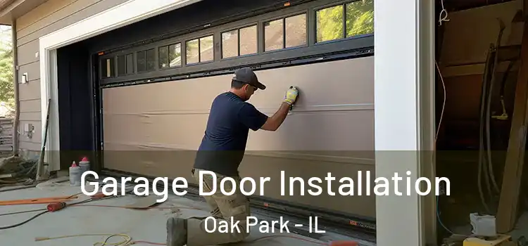  Garage Door Installation Oak Park - IL