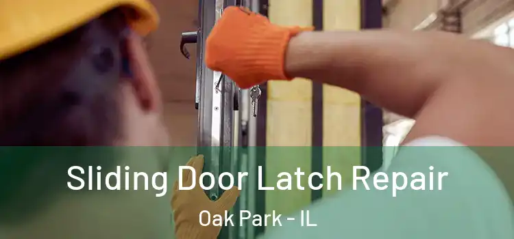 Sliding Door Latch Repair Oak Park - IL